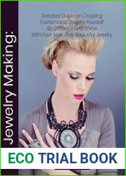 Jewelry Making Detailed Guide on Creating Fashionable Jewelry Yourself. Be Different and Shine With Your New Truly Beautiful Jewelry