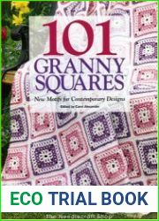 101 Granny Squares New Motifs for Contemporary Designs