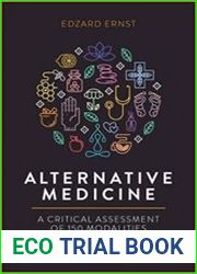 Alternative Medicine A Critical Assessment of 150 Modalities