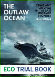 The Outlaw Ocean Crime and Survival in the Last Untamed Frontier