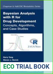 Bayesian Analysis with R for Drug Development Concepts, Algorithms, and Case Studies