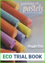 Painting with Pastels Easy Techniques to Master the Medium