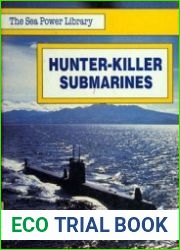 Hunter-Killer Submarines (The Sea Power Library)