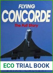 Flying Concorde The Full Story