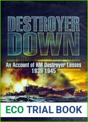 Destroyer Down An Account of HM Destroyer Losses, 1939-1945