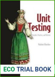 Unit Testing Principles, Practices, and Patterns (Final Version)