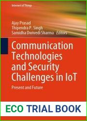 Communication Technologies and Security Challenges in IoT Present and Future