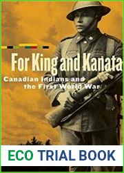 For King and Kanata Canadian Indians and the First World War