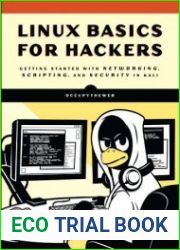 Linux Basics for Hackers Getting Started with Networking, Scripting, and Security in Kali