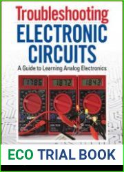 Troubleshooting Electronic Circuits A Guide to Learning Analog Electronics