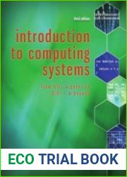 Introduction to Computing Systems From Bits & Gates to C/C++ & Beyond, 3rd Edition