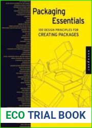 Packaging Essentials 100 Design Principles for Creating Packages