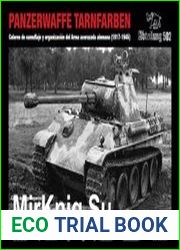 Panzerwaffe Tarnfarben Colores de Camuflaje y Organizacion del Arma Acorazada Alemana (1917-1945)