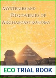 Mysteries and Discoveries of Archaeoastronomy From Giza to Easter Island