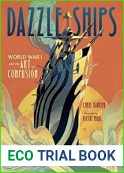 Dazzle Ships World War I and the Art of Confusion
