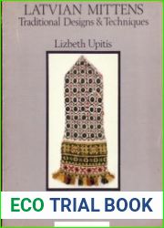 Latvian Mittens Traditional Designs and Techniques