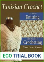 Tunisian Crochet The Look of Knitting with the Ease of Crocheting