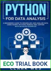 Python For Data Analysis A Beginner|s Guide to Wrangling and Analyzing Data Using Python