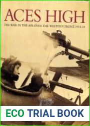Aces High The War in the Air over the Western Front 1914-1918