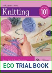 Knitting 101 Master Basic Skills and Techniques Easily through Step-by-Step Instruction