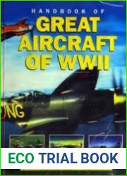 Handbook of Great Aircraft of WWII. With Superb Cutaway Diagrams
