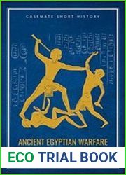 Ancient Egyptian Warfare Tactics, Weaponry and Ideology of the Pharaohs
