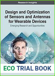 Design and Optimization of Sensors and Antennas for Wearable Devices Emerging Research and Opportunities