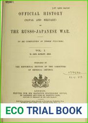 Official history (naval and military) of the Russo-Japanese War. Vol. 1