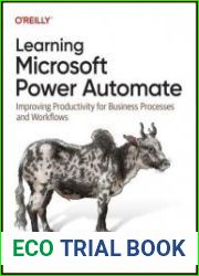 Learning Microsoft Power Automate Improving Productivity for Business Processes and Workflows (Final)