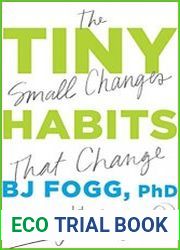 Tiny Habits The Small Changes That Change Everything