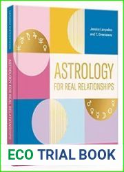 Astrology for Real Relationships Understanding You, Me, and How We All Get Along
