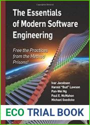 The Essentials of Modern Software Engineering Free the Practices from the Method Prisons!