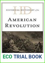 Historical Dictionary of the American Revolution (Historical Dictionaries of War, Revolution, and Civil Unrest), 3rd Edition