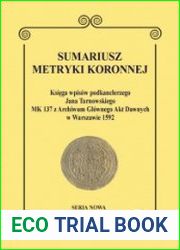 Sumariusz metryki koronnej. Seria nowa. Tom 6. Ksiega wpisow podkanclerzego Jana Tarnowskiego MK 137 z Archiwum Glownego Akt Dawnych w Warszawie 1592