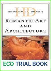 Historical Dictionary of Romantic Art and Architecture 2nd Edition