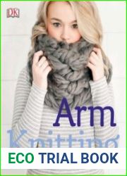 Arm Knitting 30 no-needle projects for you and your home