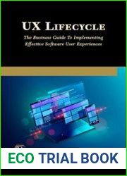 UX Lifecycle The Business Guide To Implementing Effective Software User Experiences