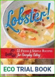 Lobster! 55 Fresh and Simple Recipes for Everyday Eating