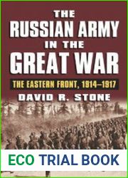 The Russian Army in the Great War The Eastern Front, 1914-1917