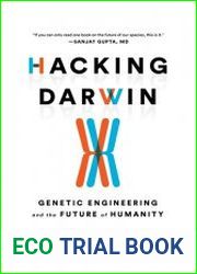 Hacking Darwin Genetic Engineering and the Future of Humanity
