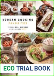 Korean Cooking Favorites Kimchi, BBQ, Bibimbap and So Much More