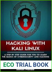 Hacking with Kali Linux A Step by Step Guide for you to Learn the Basics of CyberSecurity and Hacking
