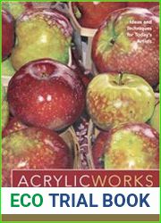 AcrylicWorks Ideas and Techniques for Today|s Artists (The Best of Acrylic Painting Book )