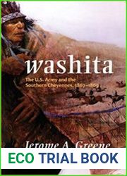 Washita The U.S. Army and the Southern Cheyennes, 1867–1869