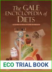 The Gale Encyclopedia of Diets A Guide to Health and Nutrition