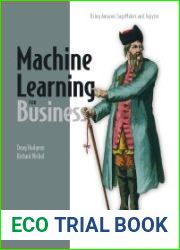 Machine Learning for Business Using Amazon SageMaker and Jupyter