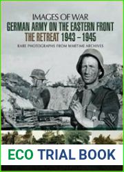 Images of War - German Army on the Eastern Front - The Retreat 1943 - 1945