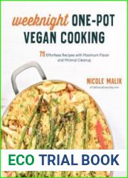 Weeknight One-Pot Vegan Cooking 75 Effortless Recipes with Maximum Flavor and Minimal Cleanup