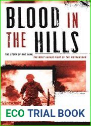 Blood in the Hills The Story of Khe Sanh, the Most Savage Fight of the Vietnam War