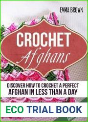 Crochet Afghans Discover How to Crochet a Perfect Afghan in Less Than a Day